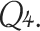 Q4